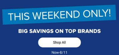 This weekend only. Big savings on top brands. Shop all.