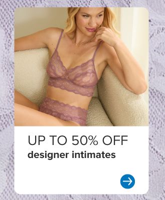 A woman in a lingerie set. Up to 50% off designer intimates.