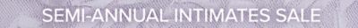 Semi-annual intimates sale. 