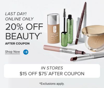 An assortment of beauty products. Last day! Online only, 20% off beauty after coupon. Shop now. In stores. $15 off $75 after coupon. Exclusions apply.