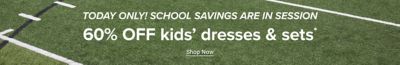 An image of a football field. Today only, school savings are in session. 60% off kids' dresses and sets. Shop now.