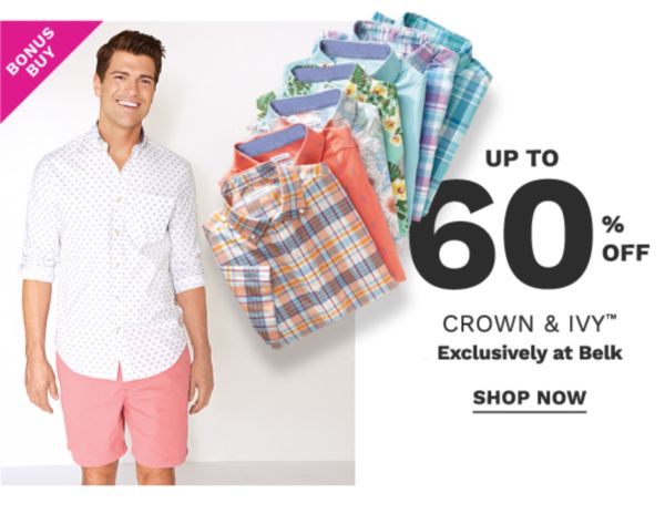 Bonus Buy - Up to 60% off Crown & Ivy™ - Exclusively at Belk. Shop Now.