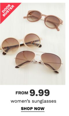 Doorbuster - Women's sunglasses from $9.99. Shop Now.