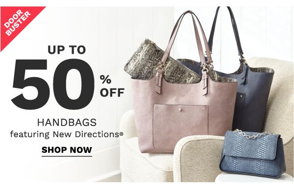 Doorbuster - Up to 50% off handbags featuring New Directions®. Shop Now.