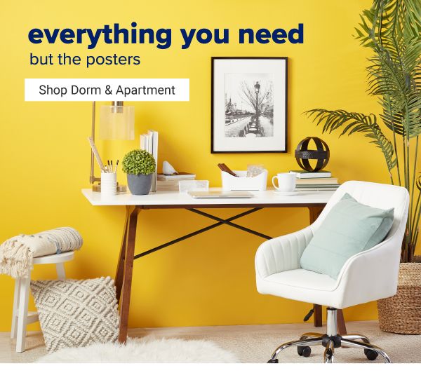 Everyhting you need but the posters. Shop Dorm & Apartment.