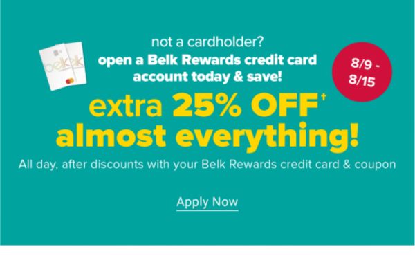 Not a cardholder? Open a Belk Rewards credit card account today & save! Exrta 25% off almost everything! All day, after discounts with your Belk Rewards credit card & coupon. Apply Now.
