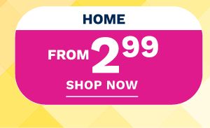 Home from $4.99. Shop Now.