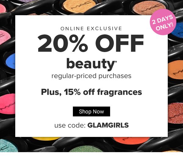 2 Days Only! Online Exclusive. 20% off beauty regular-priced purchases. Plus, 15% off fragrances. Use code: GLAMGIRLS. Get Coupon.