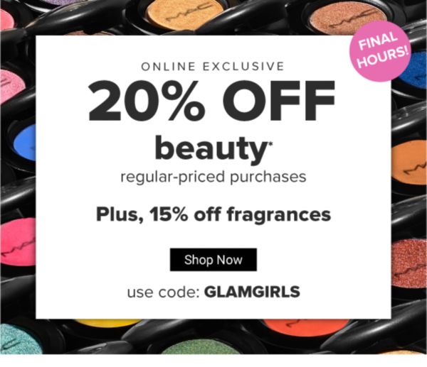 Final Hours! Online Exclusive. 20% off beauty regular-priced purchases. Plus, 15% off fragrances. Use code: GLAMGIRLS. Get Coupon.