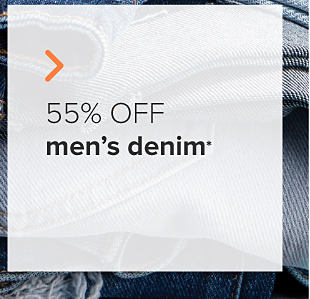 55% off men's denim. 