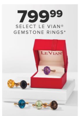 799.99 select Le Vian gemstone rings.