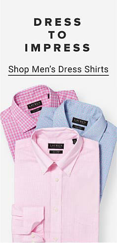 Dress to impress. Shop men's dress shirts. Men's dress shirts in pink plaid, pink, and light blue.