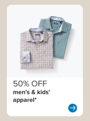 Two button up shirts. 50% off men's and kids' apparel.