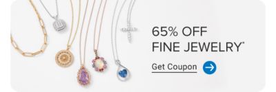 Various necklaces laid out next to each other. 65% off fine jewelry. Get coupon.