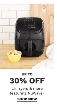 Up to 30% off air fryers & more featuring NuWave™. Shop Now.