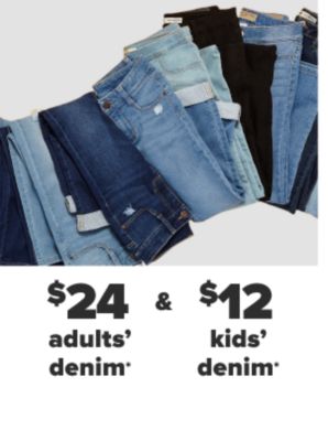 $24 adults' denim & $12 kids' denim.