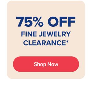 75% off fine jewelry clearance. Shop now.