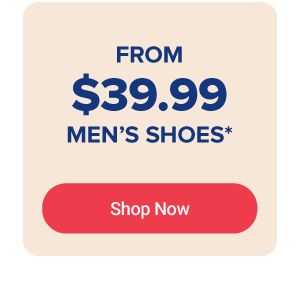 From 39.99 men's shoes. Shop now.