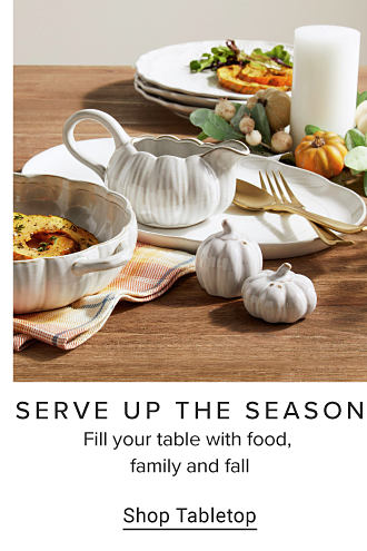 Image of table with fall tableware SERVE UP THE SEASON Fill your table with food, family and fall Shop Tabletop 