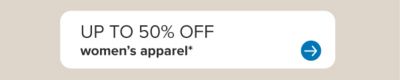  Up to 50% off women's apparel.