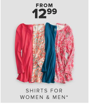 From $12.99 shirts for women and men.