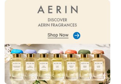 Image of various perfume bottles. Aerin logo. Discover Aerin fragrances. Shop now.