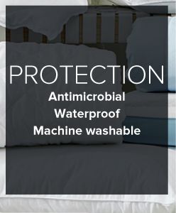 Protection. Antimicrobial, waterproof and machine washable. 