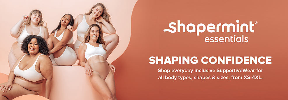A picture of a variety of women wearing shapewear. Shapermint essentials. Shaping confidence. Shop everyday inclusive SupportiveWear for all body types, shapes and sizes, from XS to 4XL.