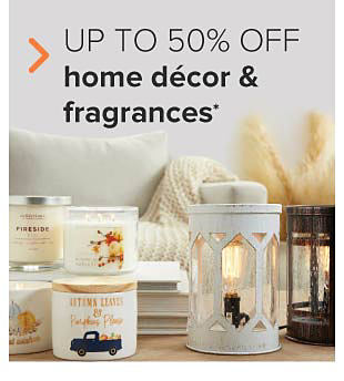 Fall candles. Up to 50% off home decor and fragrances. 