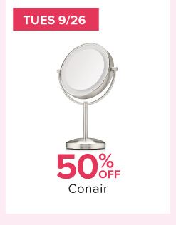 Tues 9/26. 50% off Conair