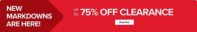 New markdowns are here. Up to 75% off clearance. Shop now. From 9.99 women’s dresses. Shop now. From 9.99 shoes. Shop now. From 14.99 men’s pants. Shop now. From 4.99 kids’ apparel. Shop now.