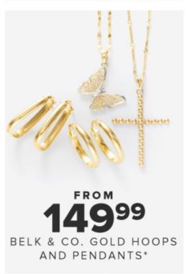 From 149.99 belk and co gold hoops and pendants.
