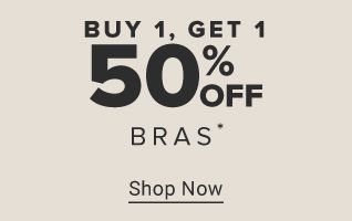 Buy 1, get 1 50% off bras. Shop now.