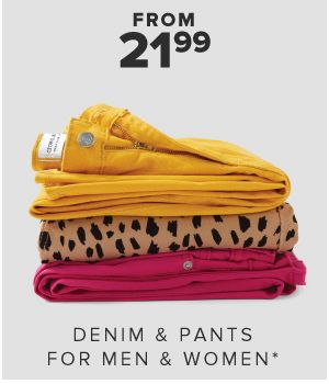 From 21.99 Denim pants for men and women.