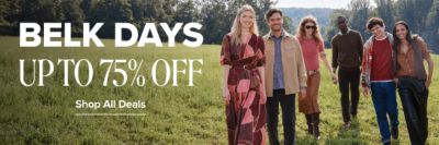 Belk Days. Up to 75% off. Shop all deals. A group of people in fall attire in a grass field.