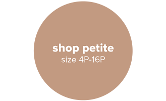 Shop petite size 4P through 16P.