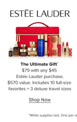 The ultimate gift. Estee Lauder. $79 with any $45 Estee Lauder purchase. $570 value. Includes 10 full-size favorites plus 3 deluxe travel sizes. Shop now.