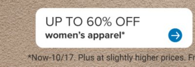 Up to 60% off women's apparel.