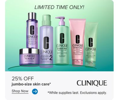 An image featuring a variety of Clinique skin care products. Limited time only! 25% off jumbo size skin care. The Clinique logo. Shop now. While supplies last. Exclusions apply.