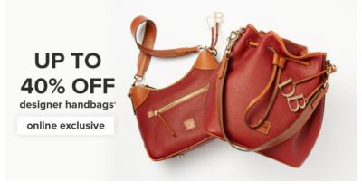 Up to 40% off designer handbags. Online exclusive.