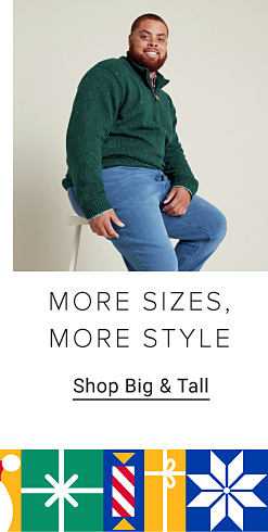 More sizes, more style. Shop big and tall
