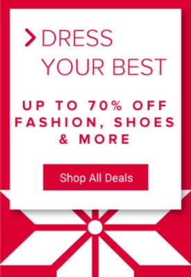 Dress your best. Up to 70% off fashion, shoes and more. Shop all deals.