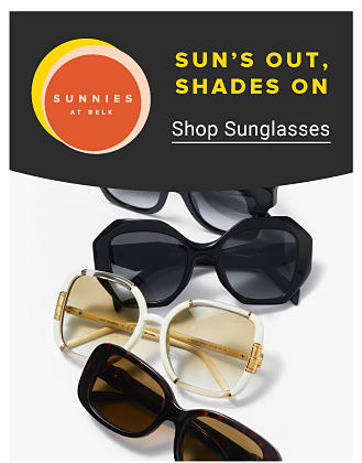 Sunnies at belk logo. Sun's out, shades on. Image of designer sunglasses. Shop Sunglasses.