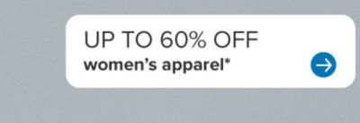 Up to 60% off women's apparel.