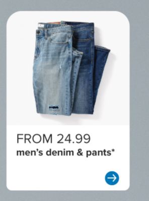 From 24.99 men's denim and pants.