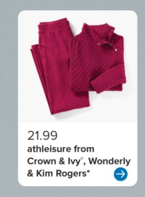 21.99 athleisure from Crown and Ivy, Wonderly and Kim Rogers.