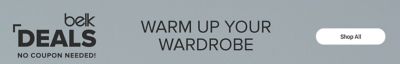 Belk deals. Warm up your wardrobe. Shop all. Now to November 11th. Plus at slightly higher prices.