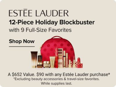 Estee Lauder 12-piece holiday blockbuster with 9 full-size favorites. Shop now. A set of makeup products and a bag. A $652 value. $90 with any Estee Lauder purchase. Excluding beauty accessories & travel-size favorites. While supplies last.