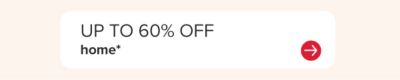 Up to 60% off home.