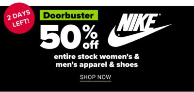 2 Days only! Doorbuster - 50% off entire stock Nike women's & men's apparel & shoes. Shop Now.